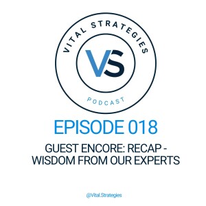 018 | Guest Encore: Recap - Wisdom from Our Experts
