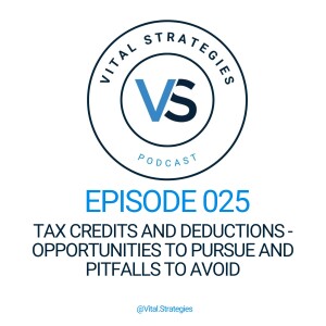 025 | Tax Credits and Deductions - Opportunities to Pursue and Pitfalls to Avoid