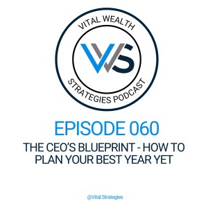 060 | The CEOs Blueprint - How to Plan Your Best Year Yet