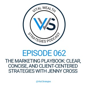 062 | The Marketing Playbook: Clear, Concise, and Client-Centered Strategies with Jenny Cross