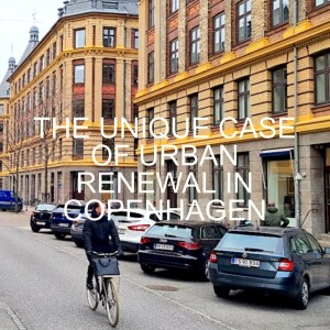 The Unique Caseof Urban Renewal in Copenhagen