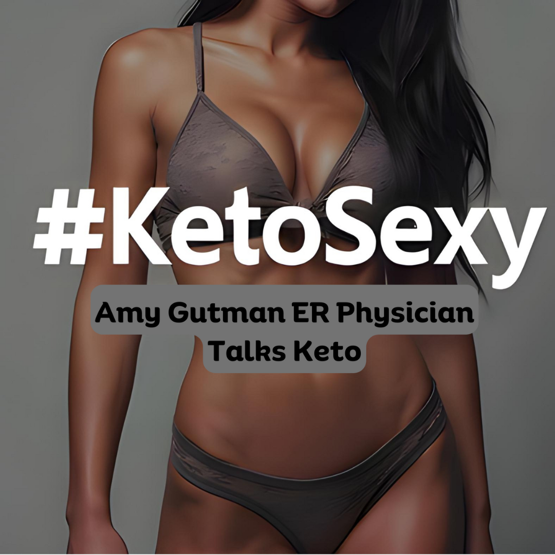 #KetoSexy With Dr. Amy Gutman