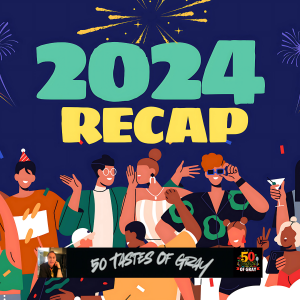 🍽️✨A Feast for the Ears & Appetite: 2024 Year in Review with 50 Tastes Of Gray🍽️✨