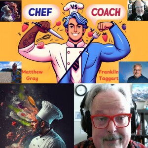 {Audio Version} Chef Matthew VS Coach Franklin Taggart