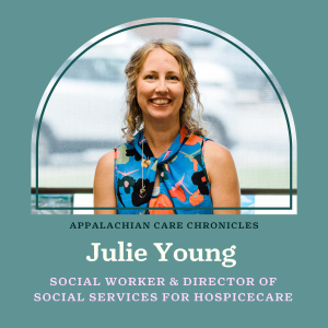 Julie Young, Social Worker & Director of Social Services for HospiceCare