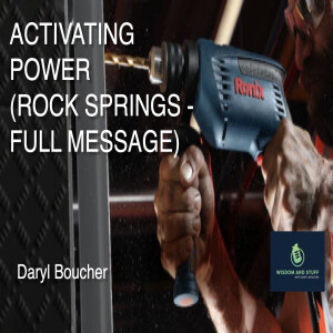 ACTIVATING POWER (FULL MESSAGE -ROCK SPRINGS WY)