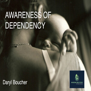 AWARENESS OF DEPENDENCY