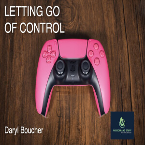 LETTING GO OF CONTROL