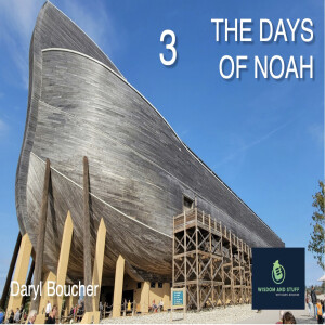 THE DAYS OF NOAH PT 3