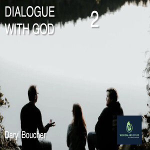 DIALOGUE WITH GOD PT 2