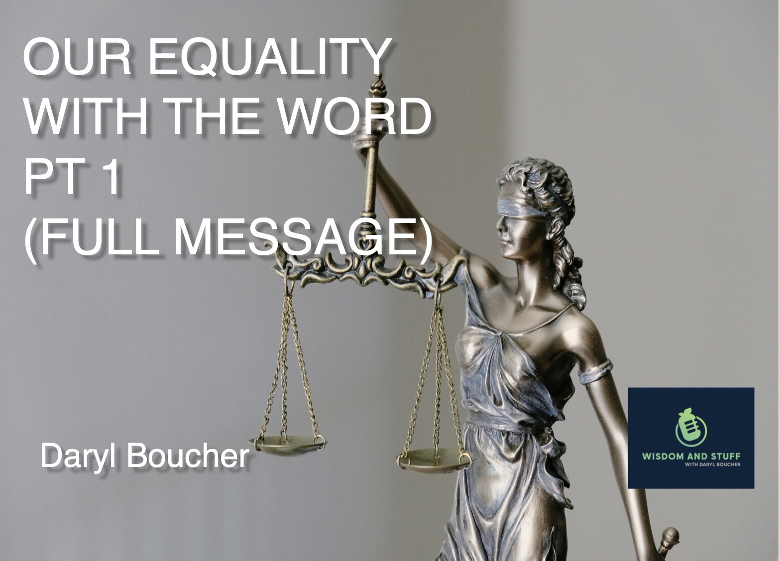 EQUALITY WITH THE WORD PT 1 (FULL MESSAGE)