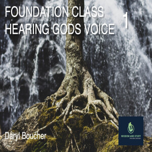 Foundations 1 Hearing Gods Voice (FULL MESSAGE)