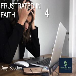 Frustrated in Faith 4