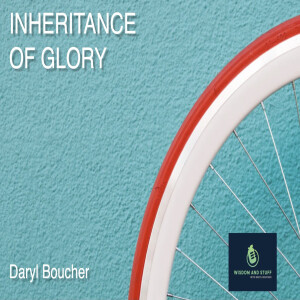 INHERITANCE OF GLORY