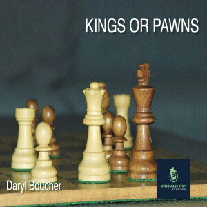 KINGS OR PAWNS