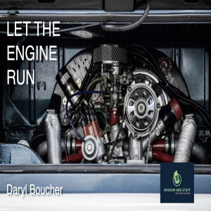 LET THE ENGINE RUN