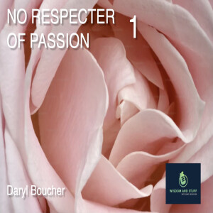 NO RESPECTER OF PASSION PT 1