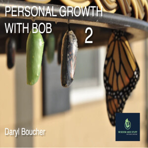Personal Growth With Bob Pt 2