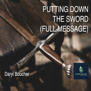 PUTTING DOWN THE SWORD (FULL MESSAGE)