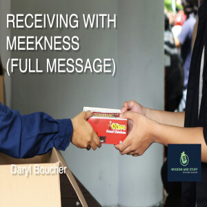 RECEIVING WITH MEEKNESS (FULL MESSAGE)