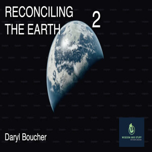 RECONCILING THE EARTH PT 2