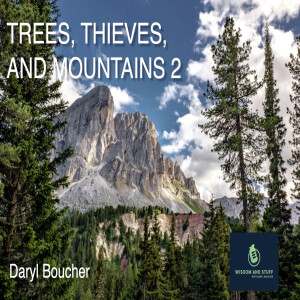 TREES, THIEVES, MOUNTAINS PT 2