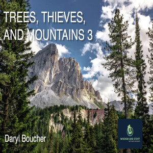 TREES, THIEVES, MOUNTAINS PT 3