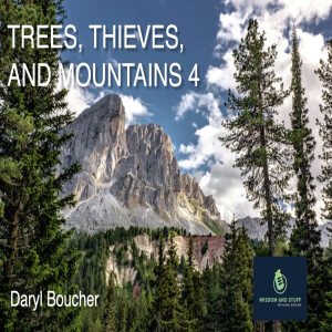 TREES, THIEVES, MOUNTAINS PT 4