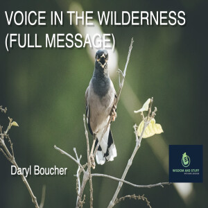 VOICE IN THE WILDERNESS (FULL MESSAGE)