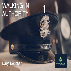WALKING IN AUTHORITY PT 1