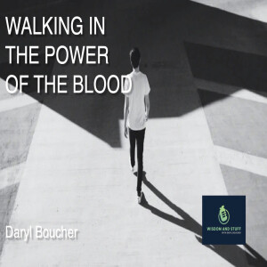 Walking in the Power of the Blood (FULL MESSAGE)