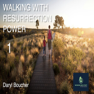 WALKING WITH RESURRECTION POWER 1