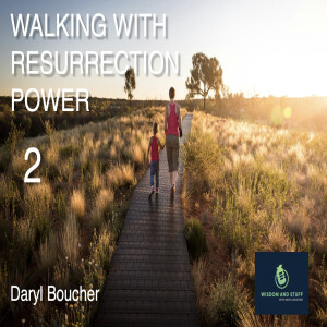 WALKING WITH RESURRECTION POWER 2