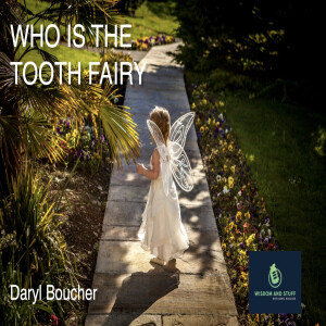 WHO IS THE TOOTH FAIRY