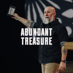 Abundant Treasure - Live Abundantly: Wk 5