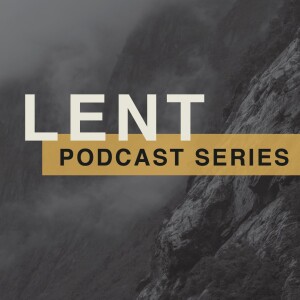 Lent Devo Episode 16: Widow’s Son