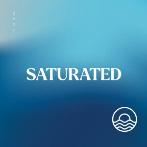 Saturated 2021 - Wednesday: Pastor David Platt