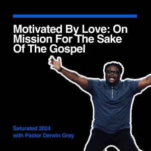 Saturated Friday: Pastor Derwin Gray