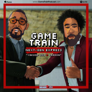 Game Train - Next Gen Express - Yakuza Like a Dragon