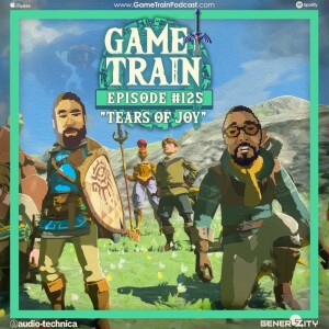 Game Train - Episode #125 ”Tears of Joy”