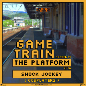 Game Train Presents: ’The Platform’ with Shock Jockey Cosplay