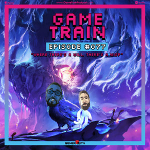 Game Train - EPisode #77 