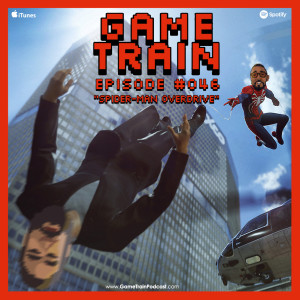 Game Train - Episode #046 "Spider-Man Overdrive"