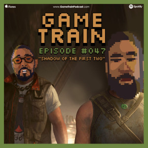 Game Train - Episode #047 