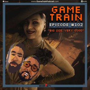 Game Train - Episode #102 " Big Size, Very Good "