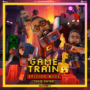 Game Train - Episode #081 ”Mine Eater”