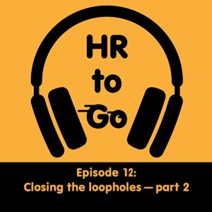 Episode 12: Closing the loophole – part 2