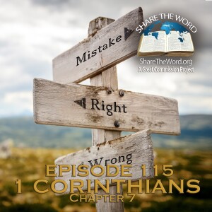 EPISODE 115 1 CORINTHIANS CHAPTER 7 " Clearing up moral confusion"