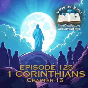 EPISODE 125 1 CORINTHIANS CHAPTER 15 "Round table discussion"