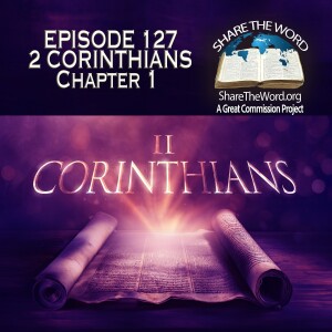 EPISODE 127 2 CORINTHIANS CHAPTER 1 " Inside A Great Christians Mind"